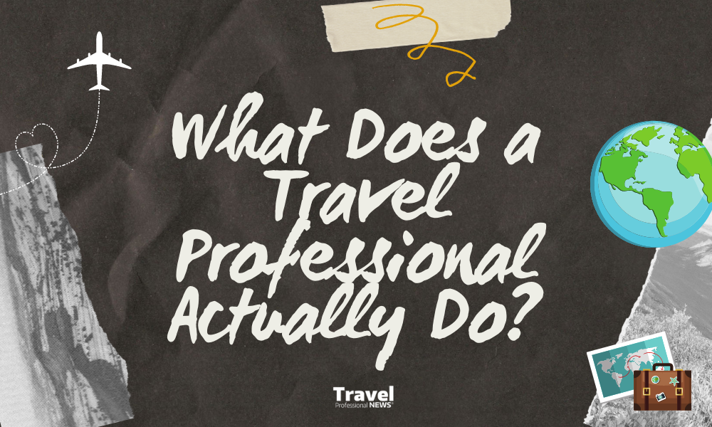 What-Does-a-Travel-Professional-Actually-Do-in-2021-TPN
