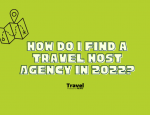 How Do I Find a Travel Host Agency in 2022?