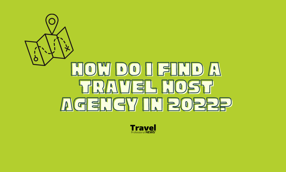 How Do I Find a Travel Host Agency in 2022?